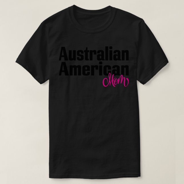 Australian American Mom 1 T-Shirt (Design Front)