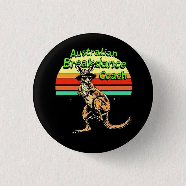  Australian Breakdown Coach - Hip Hop & Breakdance 1 Inch Round Button (Front)