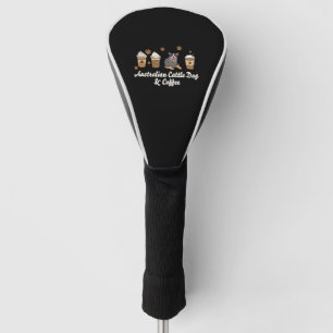 Australian Cattle Dog And Coffee Golf Head Cover