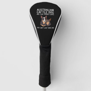Australian Cattle Dog Funny Quote Golf Head Cover