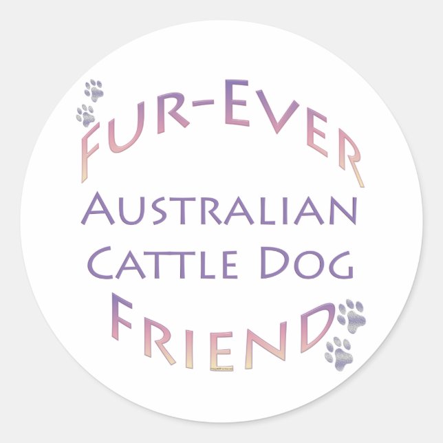 Australian Cattle Dog Furever Classic Round Sticker (Front)