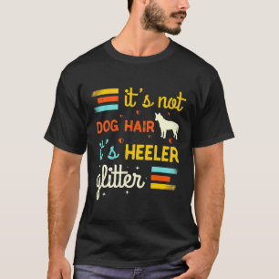 Australian Cattle Dog Hair Red Blue Heeler Cute T-Shirt