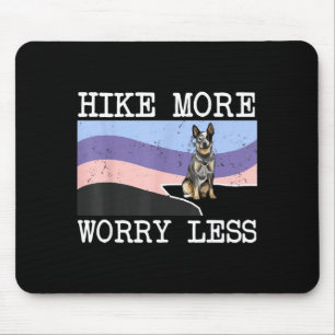 Australian cattle dog hike more worry less graphic mouse pad