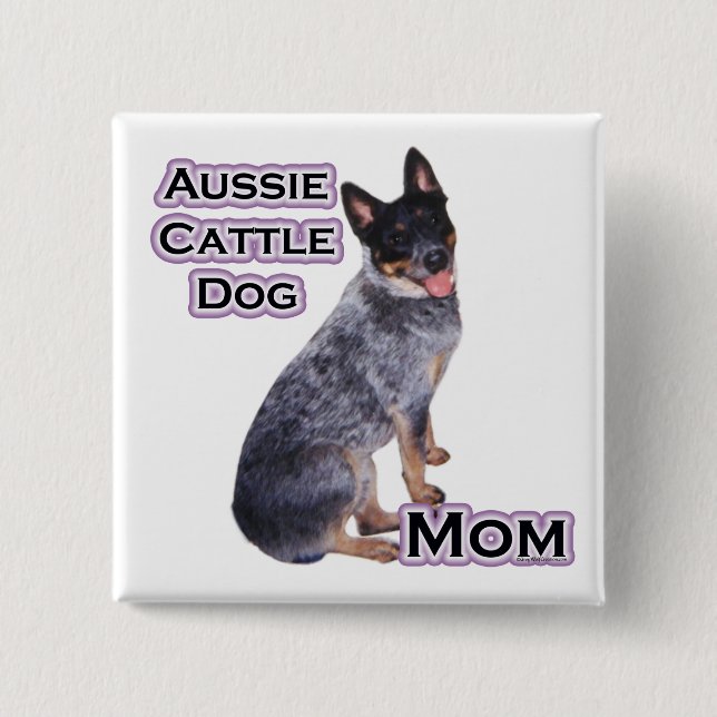 Australian Cattle Dog Mom 4 - Button (Front)