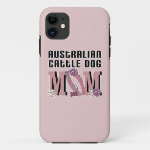 Australian Cattle Dog MOM iPhone 11 Case