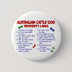 AUSTRALIAN CATTLE DOG Property Laws 2 2 Inch Round Button