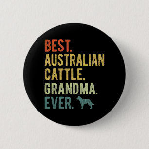 Australian Cattle Grandma Ever Dog Lovers Mother's 2 Inch Round Button