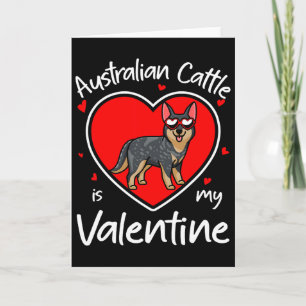 Australian Cattle Is My Valentine Heart Shape Dog Card