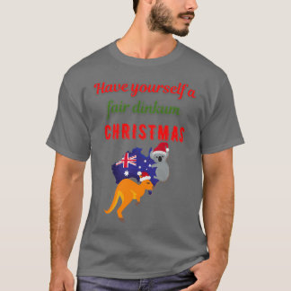 Australian Christmas Fair dinkum Aussie Christmas T-Shirt