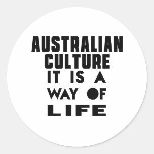 AUSTRALIAN CULTURE IT IS A WAY OF LIFE CLASSIC ROUND STICKER