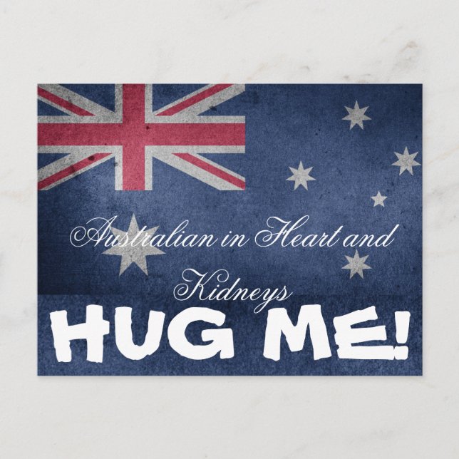 Australian in Heart and Kidneys, Hug Me! Funny Postcard (Front)