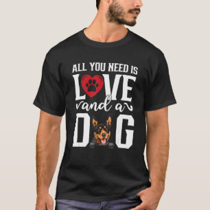 Australian kelpie All You Need is Love And Dog Fat T-Shirt