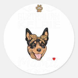 Australian Kelpie Mama Dog Lover Puppy Dog Mom Mot Classic Round Sticker