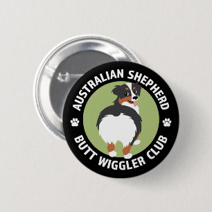 Australian Shepherd Butt Wiggler Club 2 Inch Round Button