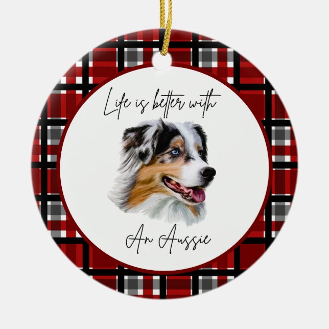 Australian Shepherd "Life's Better" Buffalo Check  Ceramic Ornament (Front)