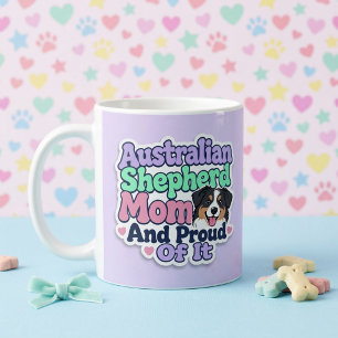 Australian Shepherd Mom and Proud Coffee Mug
