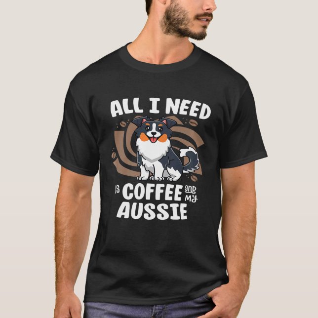 Australian Shepherd Mom Coffee And Dog Mama Aussie T-Shirt (Front)
