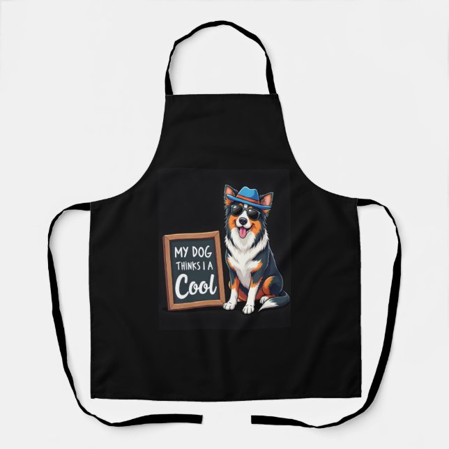 Australian Shepherd My Dog Thinks I'm Cool For Dog Apron (Front)