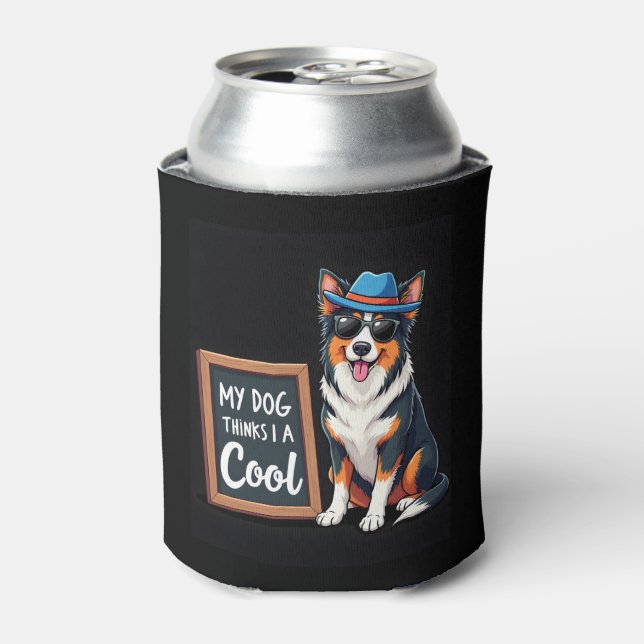 Australian Shepherd My Dog Thinks I'm Cool For Dog Can Cooler (Can Front)