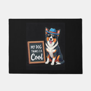 Australian Shepherd My Dog Thinks I'm Cool For Dog Doormat