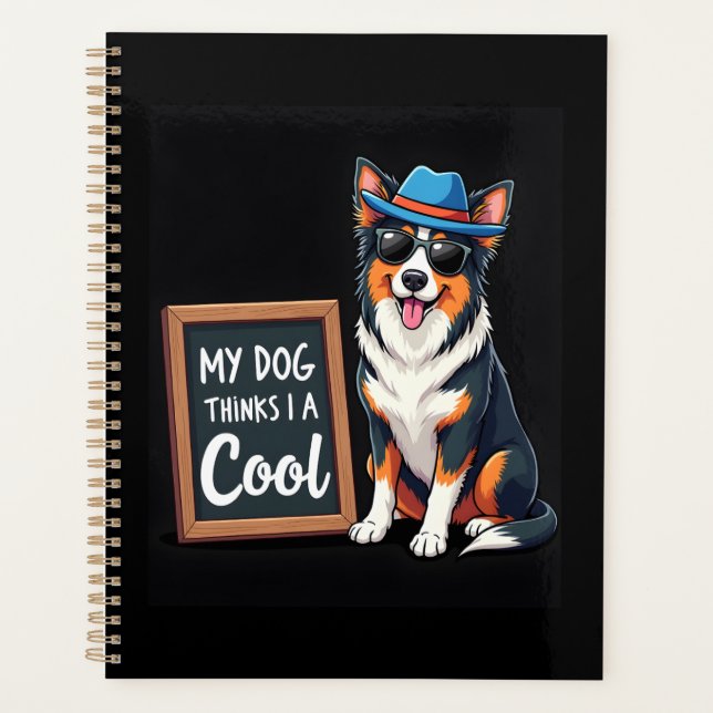 Australian Shepherd My Dog Thinks I'm Cool For Dog Planner (Front)