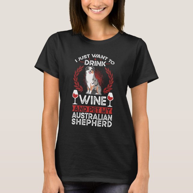 Australian Shepherd Wine Aussie 1 T-Shirt (Front)