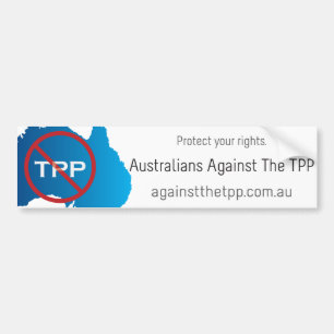 Australians Against The TPP bumper sticker