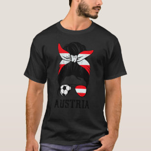 Austrian Soccer Girl Mom Messy Bun Austria Flag Fo T-Shirt