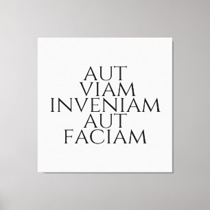 Aut Viam Inveniam Aut Faciam Canvas Print