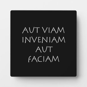 Aut viam inveniam aut faciam plaque