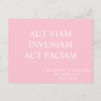 Aut Viam Inveniam Aut Faciam Postcard – Pink