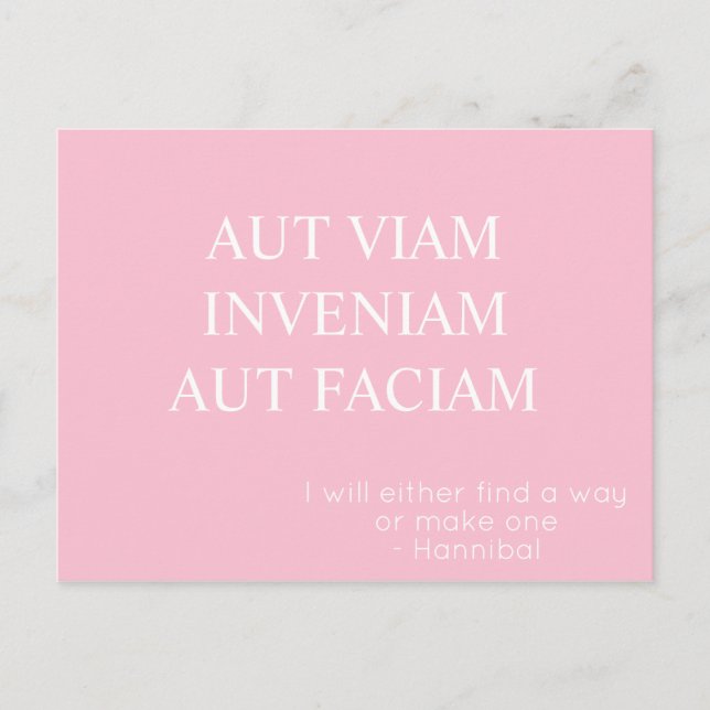 Aut Viam Inveniam Aut Faciam Postcard – Pink (Front)