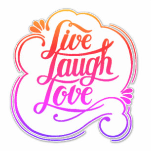 Autant vivre, rire et aimer  Autocollant