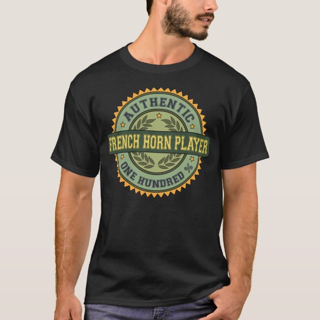 Authentic French Horn Player T-Shirt (Front)