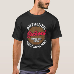 Authentic Redhead Keep Out Of Sunlight Funny Ginge T-Shirt