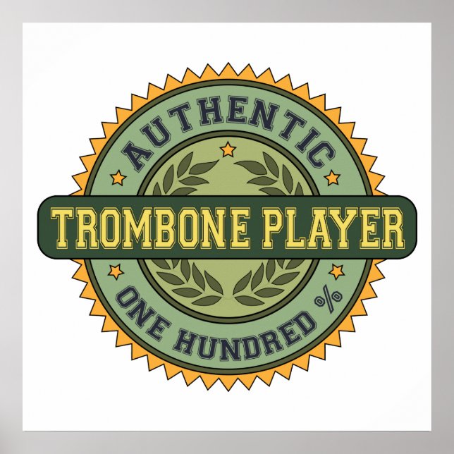 Authentic Trombone Player Poster (Front)