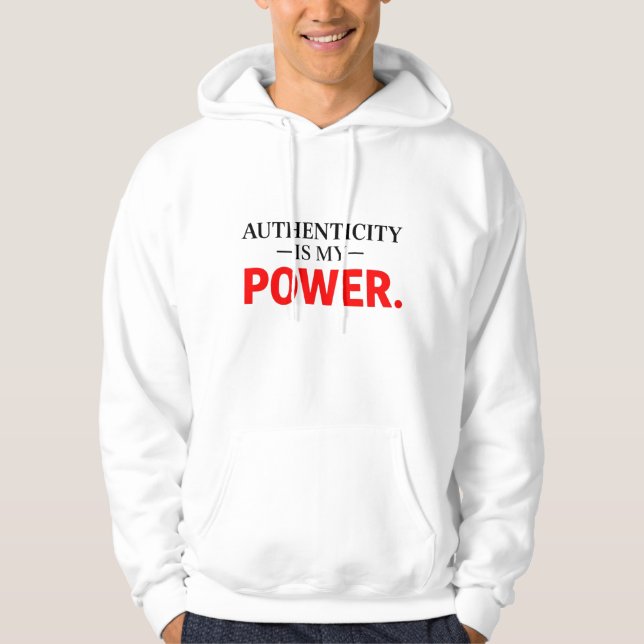 Authenticity Is My Power Motivational Hoodie (Front)
