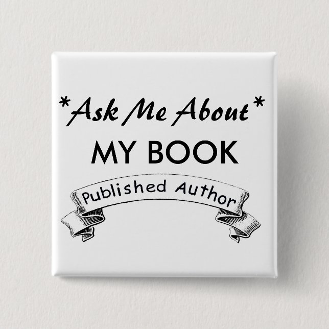 Author: Ask Me about my BOOK 2 Inch Square Button (Front)