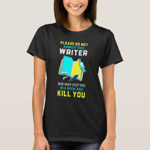 Author Please Do Not Annoy The Writer T-Shirt