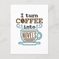 Author Writer Novelist I Turn Coffee Into Novels