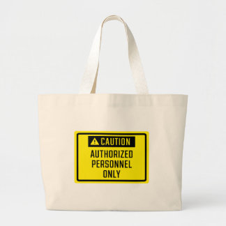  Authorized Personnel Only Sign   Large Tote Bag