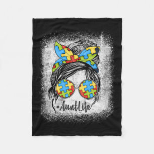 Autie Aunt Life Autism Awareness Messy Bun Bleache Fleece Blanket