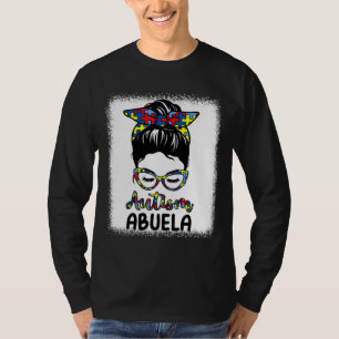 Autism Abuela Messy Bun Bleached Autism Awareness T-Shirt