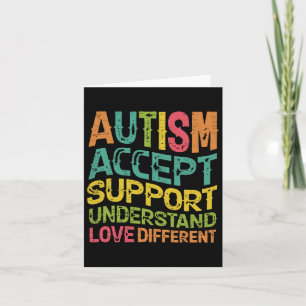 Autism Accept Support Understand Love Different Te Card
