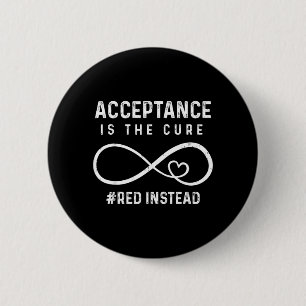 Autism Acceptance Awareness Red Instead Support 2 Inch Round Button