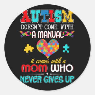 Autism Adhd Doesn't Come With A Manual Mom Classic Round Sticker
