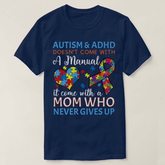 Autism & Adhd Doesn't Come With Manual It Come Wit T-Shirt (Design Front)