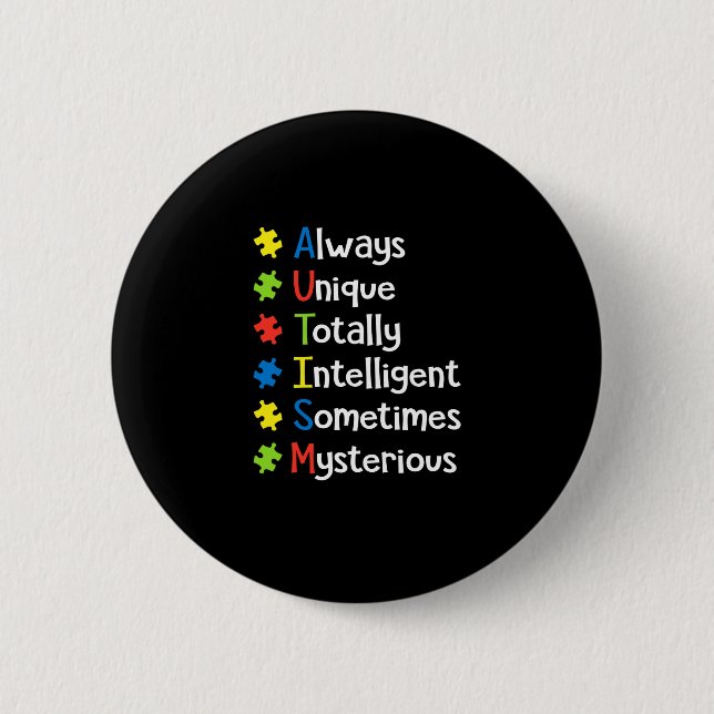 Autism Always Unique Totally Intelligent Sometimes 2 Inch Round Button (Front)