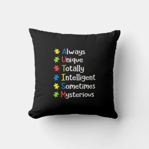 Autism Always Unique Totally Intelligent Sometimes Throw Pillow