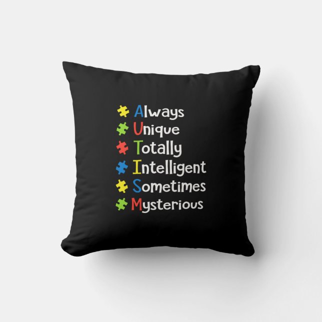 Autism Always Unique Totally Intelligent Sometimes Throw Pillow (Front)